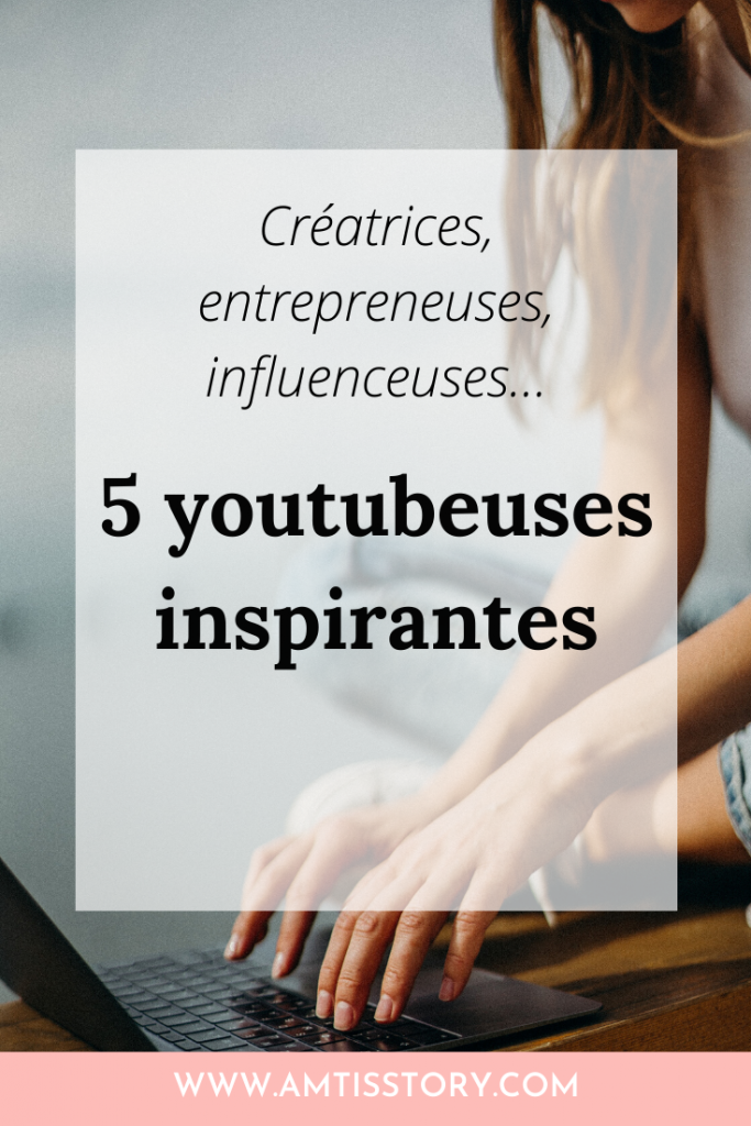 5 youtubeuses inspirantes